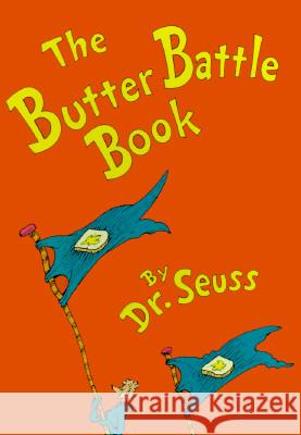 The Butter Battle Book: (New York Times Notable Book of the Year) Dr Seuss 9780394865805 Random House Books for Young Readers