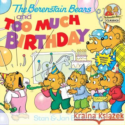 The Berenstain Bears and Too Much Birthday Stan Berenstain Jan Berenstain 9780394873329 Random House Books for Young Readers
