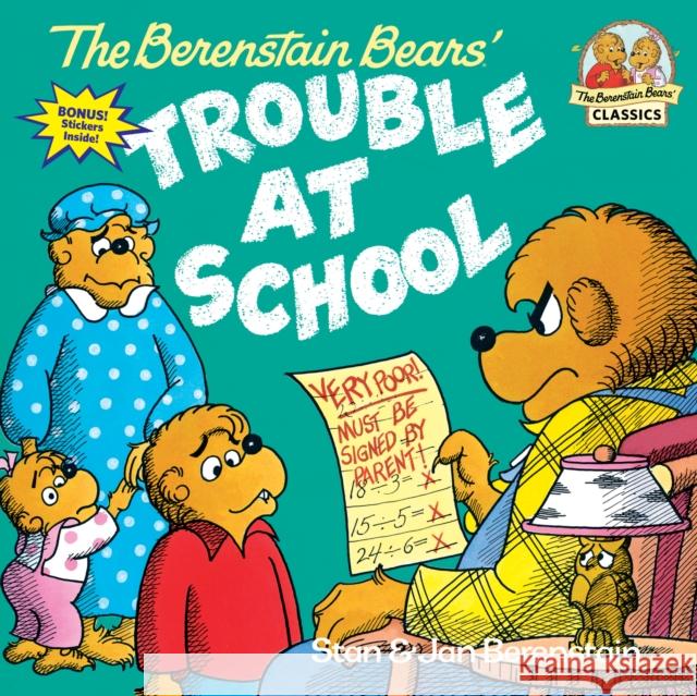 The Berenstain Bears and the Trouble at School Berenstain, Stan 9780394873367 Random House Books for Young Readers