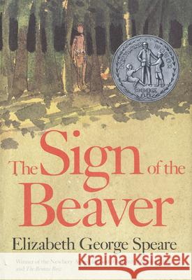 The Sign of the Beaver Elizabeth George Speare 9780395338902 Houghton Mifflin Company