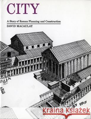 City: A Story of Roman Planning and Construction David Macaulay 9780395349229 Houghton Mifflin Company