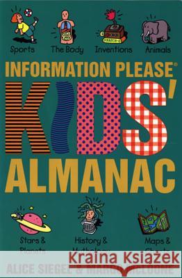 The Information Please Kids Almanac Alice Siegel Margo McLoone Basta 9780395588017 Houghton Mifflin Company