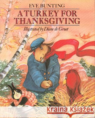 A Turkey for Thanksgiving Eve Bunting Diane d Diane Groat 9780395742129 Clarion Books