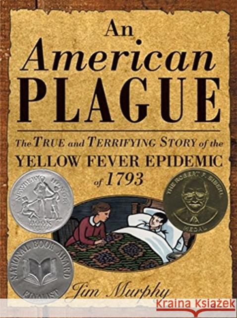 American Plague: The True and Terrifying Story of the Yellow Fever Epidemic of 1793 Murphy, Jim 9780395776087 Clarion Books