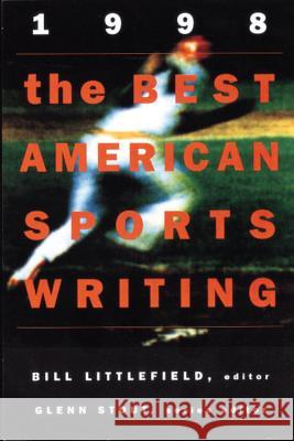 The Best American Sports Writing 1998 Bill Littlefield Glenn Stout Bill Littlefield 9780395797648 Mariner Books