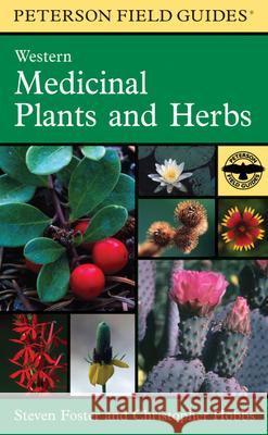 A Peterson Field Guide to Western Medicinal Plants and Herbs Steven Foster Christopher Hobbs Foster 9780395838068 Houghton Mifflin Company