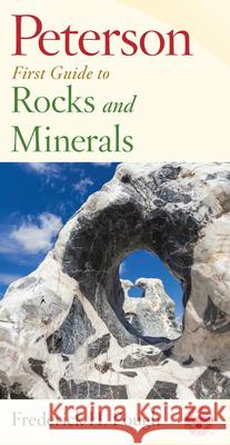 Peterson First Guide to Rocks and Minerals Frederick H. Pough Pough                                    Roger Tory Peterson 9780395935439 Houghton Mifflin Company
