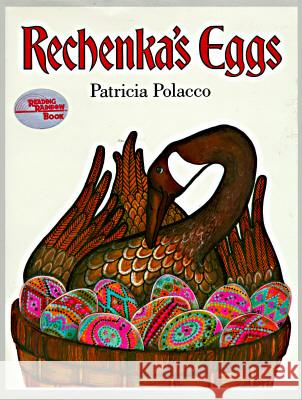 Rechenka's Eggs Patricia Polacco Patricia Polacco 9780399215018 Philomel Books