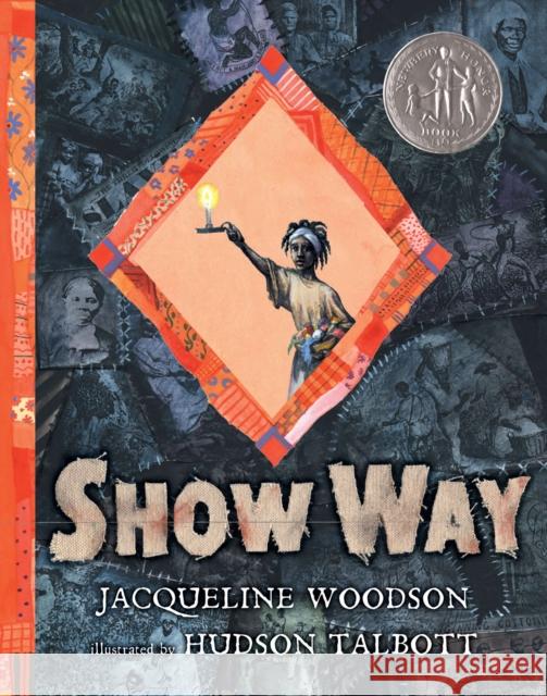 Show Way Jacqueline Woodson Hudson Talbott 9780399237492 Putnam Publishing Group