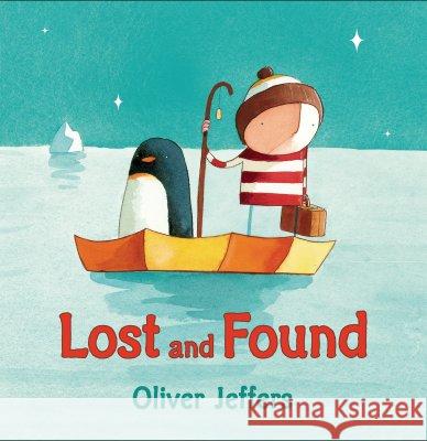 Lost and Found Oliver Jeffers Oliver Jeffers 9780399245039 Philomel Books