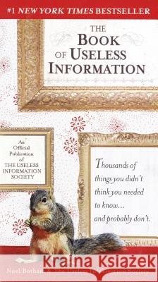 The Book of Useless Information Noel Botham 9780399532696 Perigee Books