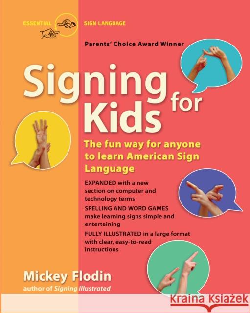 Signing for Kids: The Fun Way for Anyone to Learn American Sign Language, Expanded Mickey Flodin 9780399533204 Perigee Books