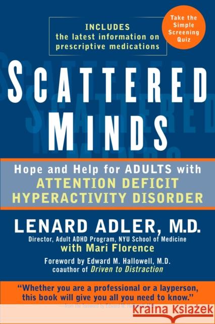 Scattered Minds: Hope and Help for Adults with Attention Deficit Hyperactivity Disorder Adler, Lenard 9780399533402 Perigee Books