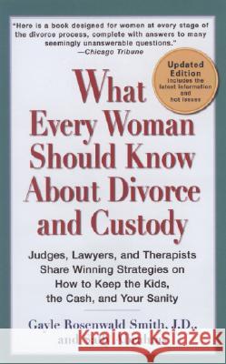 What Every Woman Should Know about Divorce and Custody (Rev): Judges, Lawyers, and Therapists Share Winning Strategies Onhow Tokeep the Kids, the Cash Gayle Rosenwal Sally Abrahms 9780399533495 Perigee Books
