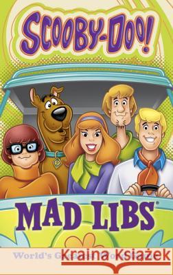 Scooby-Doo Mad Libs: World's Greatest Word Game Eric Luper 9780399539510 Random House USA Inc
