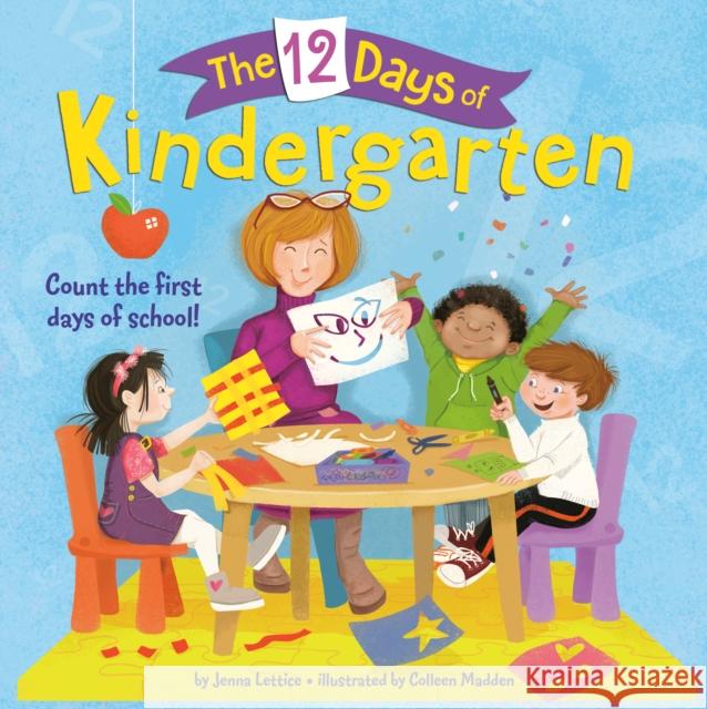 The 12 Days of Kindergarten Jenna Lettice Colleen Madden 9780399557330 Random House Books for Young Readers
