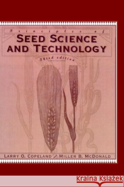 Principles of Seed Science and Technology L. O. Copeland Miller B. McDonald 9780412063015 Kluwer Academic Publishers
