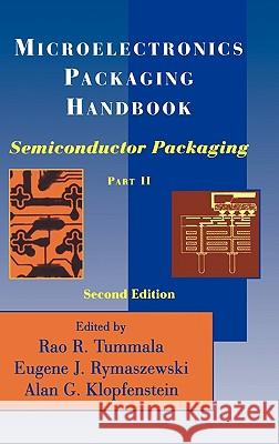 Microelectronics Packaging Handbook: Semiconductor Packaging Tummala, R. R. 9780412084416 Kluwer Academic Publishers