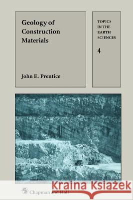 Geology of Construction Materials John E. Prentice J. E. Prentice 9780412297403 Springer