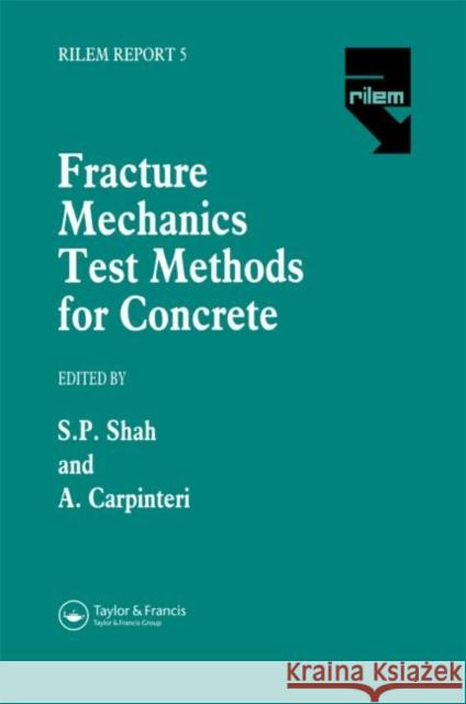 Fracture Mechanics Test Methods For Concrete Spon                                     A. Carpinteri S. Shah 9780412411007 Spon E & F N (UK)