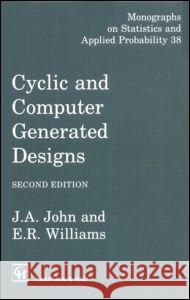 Cyclic and Computer Generated Designs J. A. John E. R. Williams John 9780412575808 Chapman & Hall/CRC