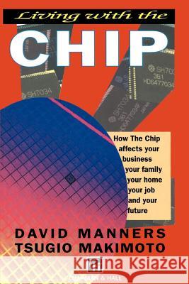 Living with the Chip D. Manners T. Makimoto 9780412616907 International Thomson Publishing Services