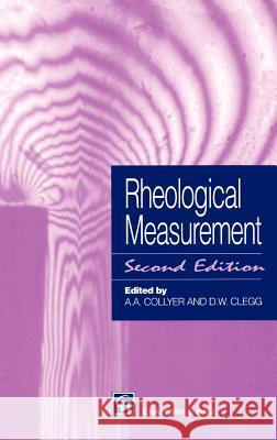 Rheological Measurement A. A. Collyer D. W. Clegg 9780412720307 Kluwer Academic Publishers