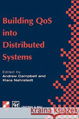 Building Qos Into Distributed Systems: Ifip Tc6 Wg6.1 Fifth International Workshop on Quality of Service (Iwqos '97), 21-23 May 1997, New York, USA Campbell, Andrew T. 9780412809408 Springer