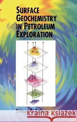 Surface Geochemistry in Petroleum Exploration Steven A. Tedesco S. a. Tedesco 9780412993015 Kluwer Academic Publishers