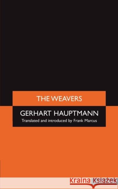 The Weavers Gerhart Hauptmann 9780413476302 Bloomsbury Publishing PLC