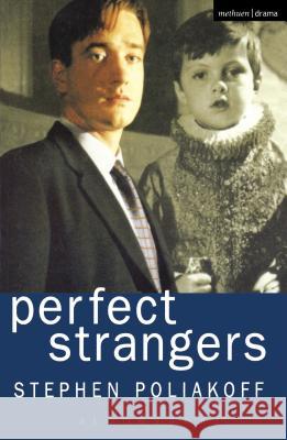 Perfect Strangers Stephen Poliakoff 9780413764300 Methuen Publishing