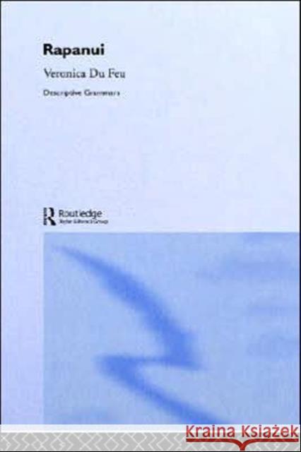 Rapanui: A Descriptive Grammar Du Feu, Veronica 9780415000116 Routledge