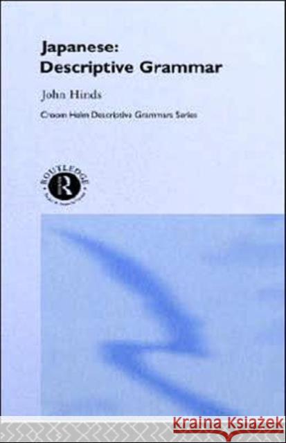 Japanese: Descriptive Grammar Hinds, John 9780415010337 Routledge