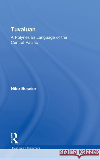 Tuvaluan: A Polynesian Language of the Central Pacific. Besnier, Niko 9780415024563 Routledge
