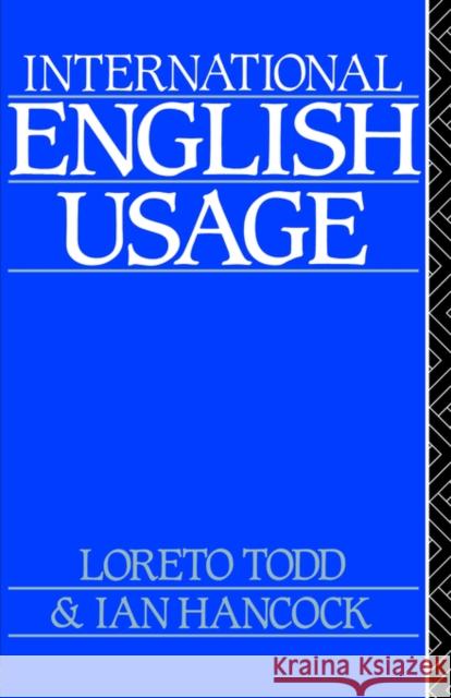 International English Usage Loreto Todd Ian Hancock 9780415051026 TAYLOR & FRANCIS LTD