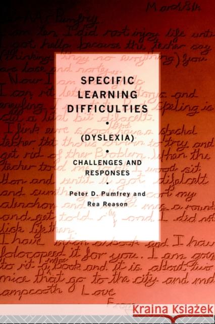 Specific Learning Difficulties (Dyslexia): Challenges and Responses Pumfrey, Peter D. 9780415064705 Routledge