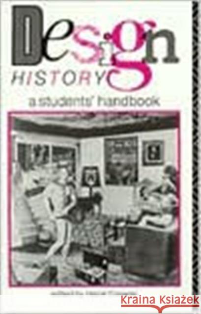 Design History: A Students' Handbook Conway, Hazel 9780415084734 Routledge