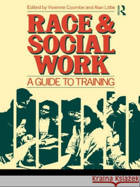 Race and Social Work: A Guide to Training Coombe, V. 9780415090933 Taylor & Francis