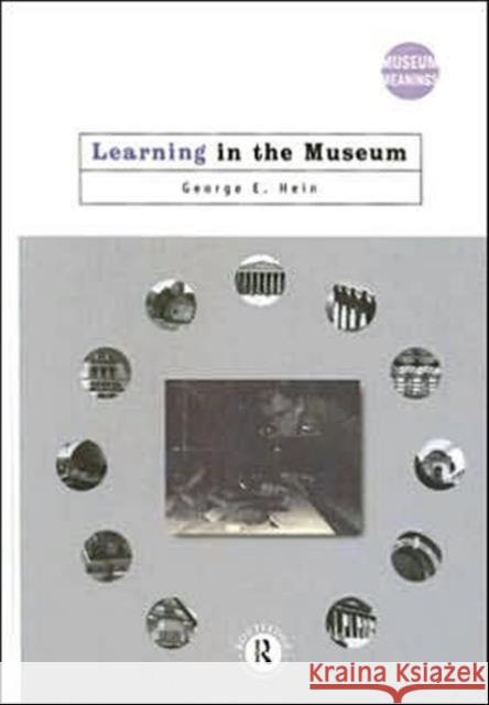 Learning in the Museum George E. Hein 9780415097758 Routledge