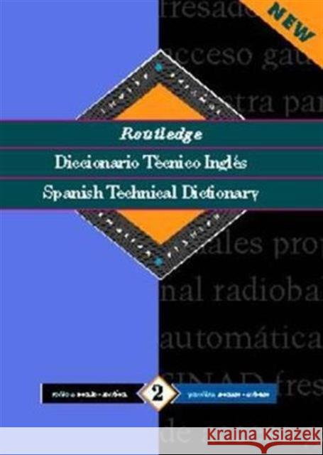 Routledge Spanish Technical Dictionary Diccionario tecnico inges : Volume 2: English-Spanish/ingles-Espanol Routledge 9780415112734 Routledge