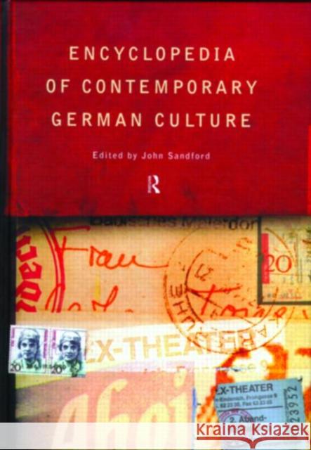 Encyclopedia of Contemporary German Culture John Sandford 9780415124485 Routledge