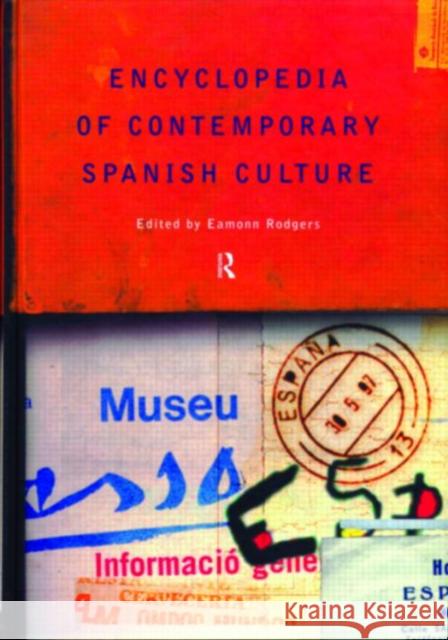 Encyclopedia of Contemporary Spanish Culture Eamonn Rodgers 9780415131872 Routledge
