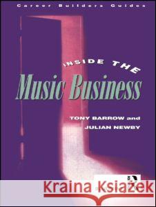 Inside the Music Business Tony Barrow Julian Newby Barrow Tony 9780415136600 Routledge