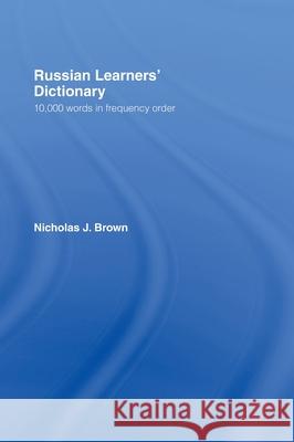 Russian Learners' Dictionary: 10,000 Russian Words in Frequency Order Brown, Nicholas 9780415137911 Routledge