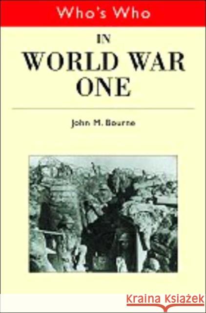 Who's Who in World War I J. M. Bourne 9780415141796 Routledge