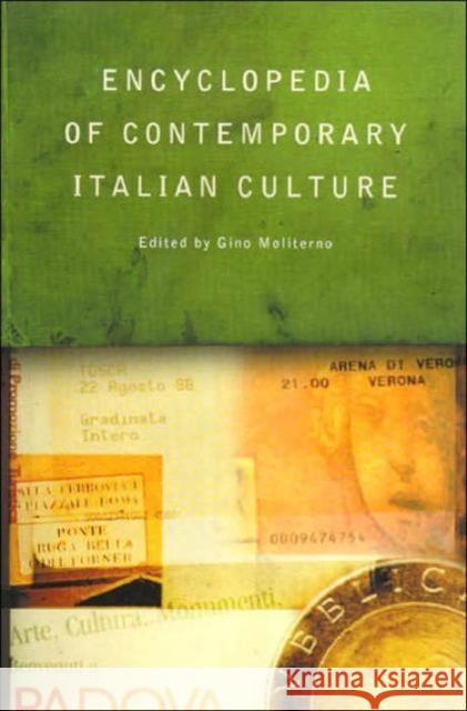 Encyclopedia of Contemporary Italian Culture Gino Moliterno 9780415145848 Routledge