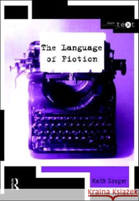 The Language of Fiction Keith Sanger 9780415145992 Routledge