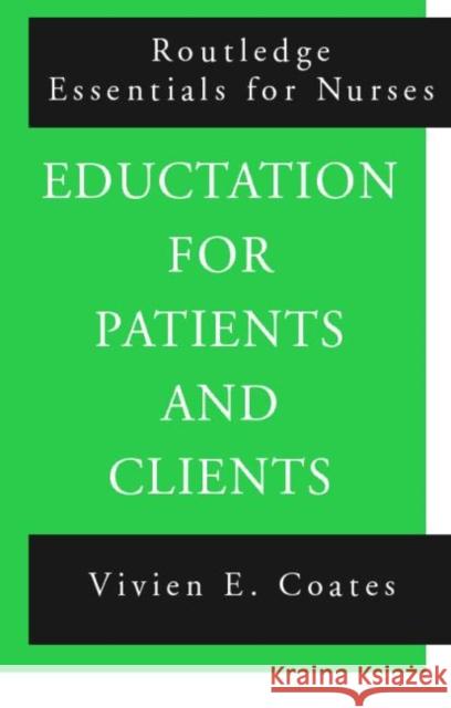 Education For Patients and Clients Vivien Coates 9780415148504 Routledge