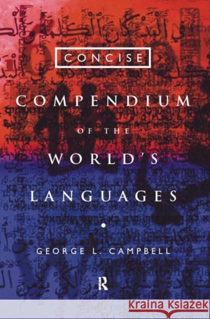 Concise Compendium of the World's Languages George Campbell 9780415160490 Routledge