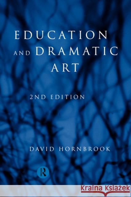Education and Dramatic Art David Hornbrook 9780415168854 Routledge